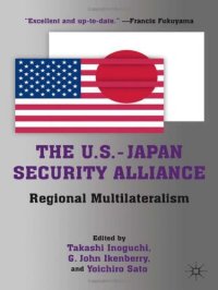 cover of the book The U.S.-Japan Security Alliance: Regional Multilateralism  