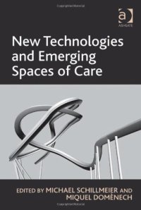 cover of the book New Technologies and Emerging Spaces of Care  