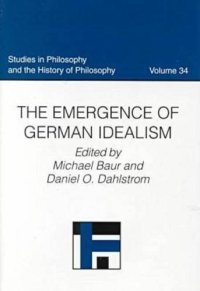 cover of the book The Emergence of German Idealism (Studies in Philosophy and the History of Philosophy)  