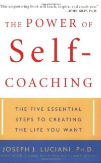 cover of the book The Power of Self-Coaching: The Five Essential Steps to Creating the Life You Want  