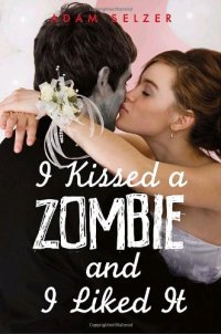 cover of the book I Kissed a Zombie, and I Liked It  