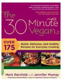 cover of the book The 30-Minute Vegan: Over 175 Quick, Delicious, and Healthy Recipes for Everyday Cooking  