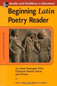 cover of the book Beginning Latin Poetry Reader: 70 Passages from Classical Roman Verse and Drama (Latin Reader Series)  