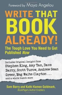 cover of the book Write That Book Already!: The Tough Love You Need to Get Published Now  