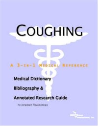 cover of the book Coughing - A Medical Dictionary, Bibliography, and Annotated Research Guide to Internet References  