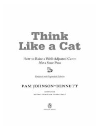 cover of the book Think Like a Cat: How to Raise a Well-Adjusted Cat--Not a Sour Puss  