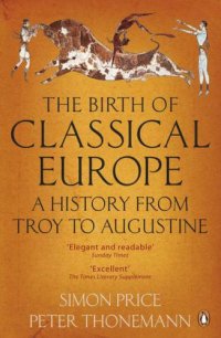 cover of the book The Birth of Classical Europe: A History from Troy to Augustine