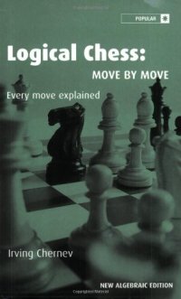 cover of the book Logical Chess: Move By Move: Every Move Explained New Algebraic Edition  