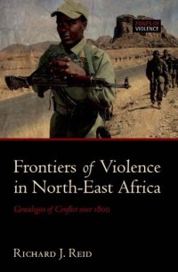 cover of the book Frontiers of Violence in North-East Africa: Genealogies of Conflict since c.1800 (Zones of Violence)  