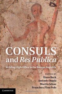 cover of the book Consuls and Res Publica: Holding High Office in the Roman Republic