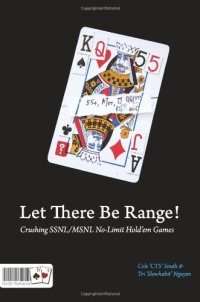 cover of the book Let There Be Range!: Crushing SSNL MSNL No-Limit Hold'em Games  