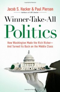 cover of the book Winner-Take-All Politics: How Washington Made the Rich Richer--and Turned Its Back on the Middle Class  