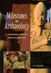 cover of the book Milestones in Archaeology- A Chronological Encyclopedia  