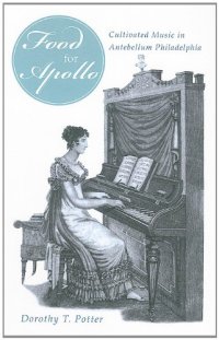 cover of the book 'Food for Apollo': Cultivated Music in Antebellum Philadelphia  