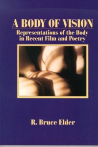 cover of the book A body of vision: representations of the body in recent film and poetry  