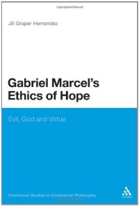 cover of the book Gabriel Marcel's Ethics of Hope: Evil, God and Virtue  