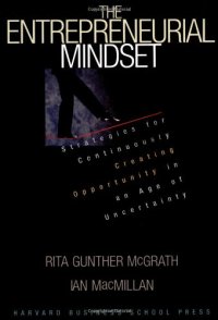 cover of the book The Entrepreneurial Mindset: Strategies for Continuously Creating Opportunity in an Age of Uncertainty  