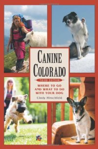 cover of the book Canine Colorado: Where to Go and What to Do with Your Dog  