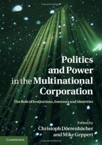 cover of the book Politics and Power in the Multinational Corporation: The Role of Institutions, Interests and Identities  