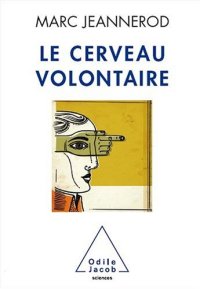 cover of the book Le cerveau volontaire  