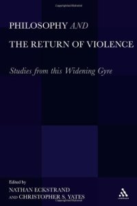 cover of the book Philosophy and the Return of Violence: Studies from this Widening Gyre  