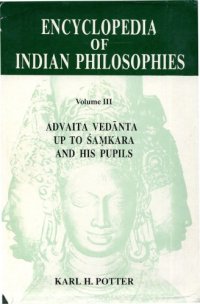 cover of the book Encyclopedia of Indian Philosophies, Vol. 3: Advaita Vedanta Upto Shankara And His Pupils  