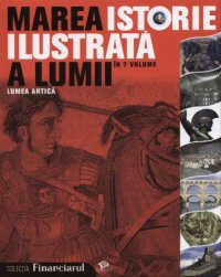 cover of the book Marea istorie ilustrată a lumii. Lumea antică  