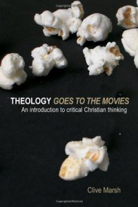 cover of the book Theology goes to the movies: an introduction to critical Christian thinking  