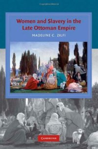 cover of the book Women and Slavery in the Late Ottoman Empire: The Design of Difference