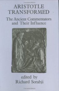 cover of the book Aristotle Transformed: The Ancient Commentators and Their Influence (Ancient Commentators on Aristotle)  