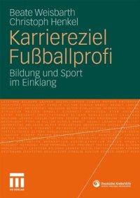 cover of the book Karriereziel Fußballprofi: Bildung und Sport im Einklang: Fußball und Bildung im Einklang  