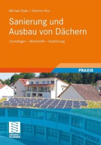 cover of the book Sanierung und Ausbau von Dächern: Grundlagen - Werkstoffe - Ausführung  