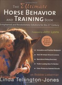 cover of the book The Ultimate Horse Behavior and Training Book: Enlightened and Revolutionary Solutions for the 21st Century  