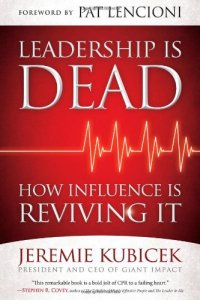 cover of the book Leadership is Dead: How Influence is Reviving It  