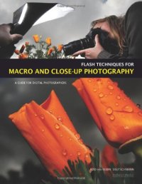 cover of the book Flash Techniques for Macro and Close-Up Photography: A Guide for Digital Photographers  