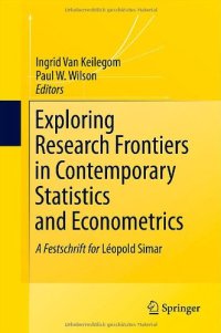 cover of the book Exploring Research Frontiers in Contemporary Statistics and Econometrics: A Festschrift for Léopold Simar  