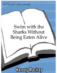 cover of the book Swim with the sharks without being eaten alive: outsell, outmanage, outmotivate, and outnegotiate your competition  