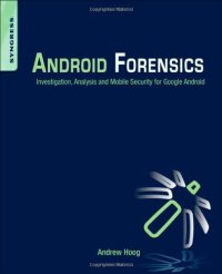 cover of the book Android Forensics: Investigation, Analysis and Mobile Security for Google Android  