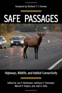 cover of the book Safe Passages: Highways, Wildlife, and Habitat Connectivity  