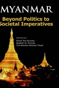 cover of the book Myanmar: Beyond Politics to Societal Imperatives  