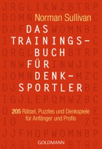 cover of the book Das Trainingsbuch für Denksportler: 205 Rätsel, Puzzles und Denkspiele für Anfänger und Profis  