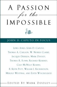 cover of the book A Passion for the Impossible: John D. Caputo in Focus  