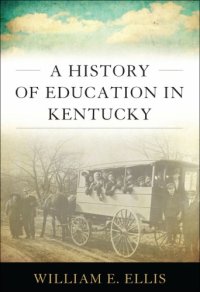 cover of the book A History of Education in Kentucky (Topics in Kentucky History)  