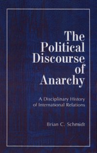 cover of the book The Political Discourse of Anarchy: A Disciplinary History of International Relations