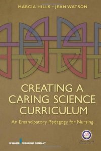 cover of the book Creating a Caring Science Curriculum: An Emancipatory Pedagogy for Nursing  