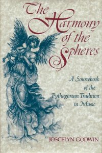 cover of the book The Harmony of the Spheres: The Pythagorean Tradition in Music  