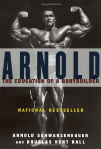 cover of the book Arnold: The Education of a Bodybuilder  