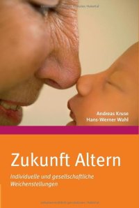 cover of the book Zukunft Altern: Individuelle und gesellschaftliche Weichenstellungen  