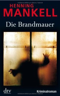 cover of the book Die Brandmauer: Der neunte Fall von Kommissar Kurt Wallander  