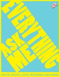 cover of the book Ask Me Everything: Facts, Stats, Lists, Records, and More  